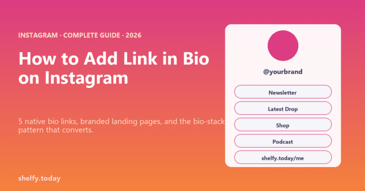 Cover Image for How to Add Link in Bio on Instagram: Complete Setup Guide (2026)